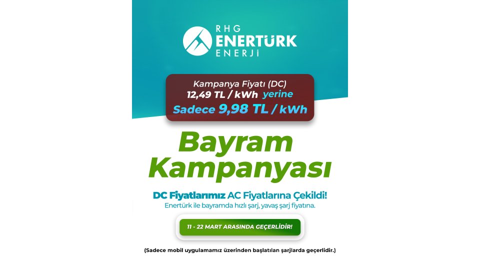 RHG Enertürk Ramazan Bayramı DC Şarj Fiyatı 9,90 TL/kWh