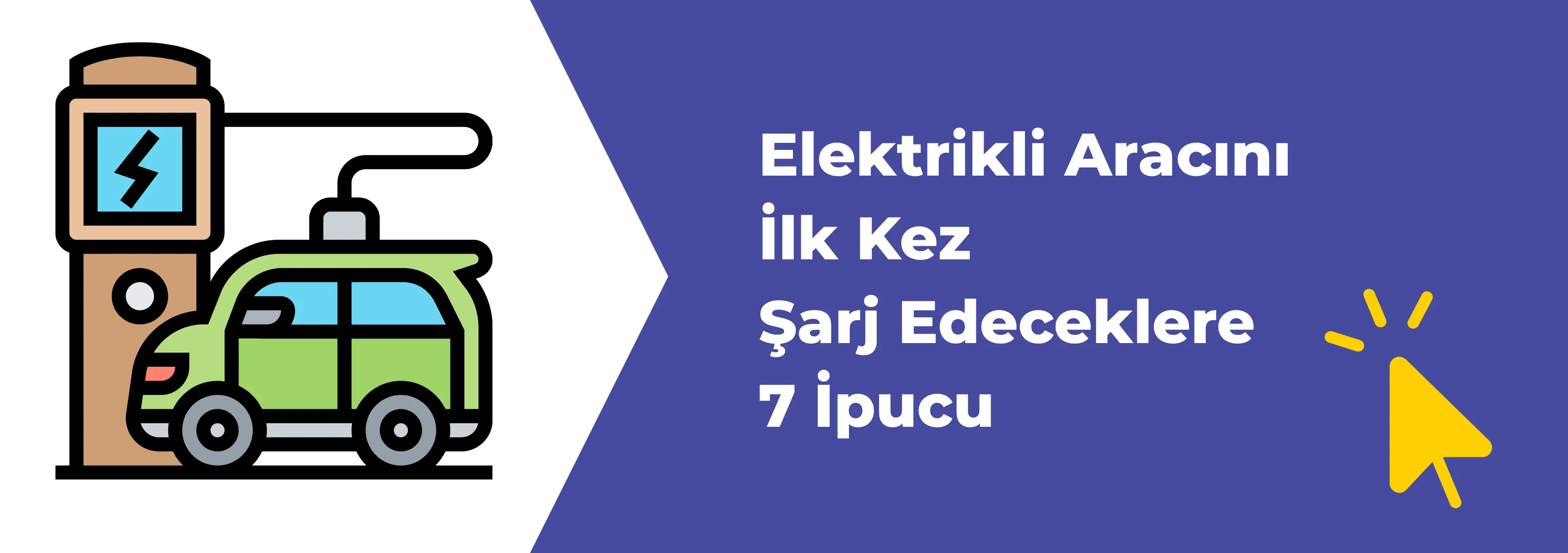 Elektrikli Aracını  İlk Kez  Şarj Edeceklere  7 İpucu